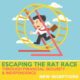 escaping the rat race