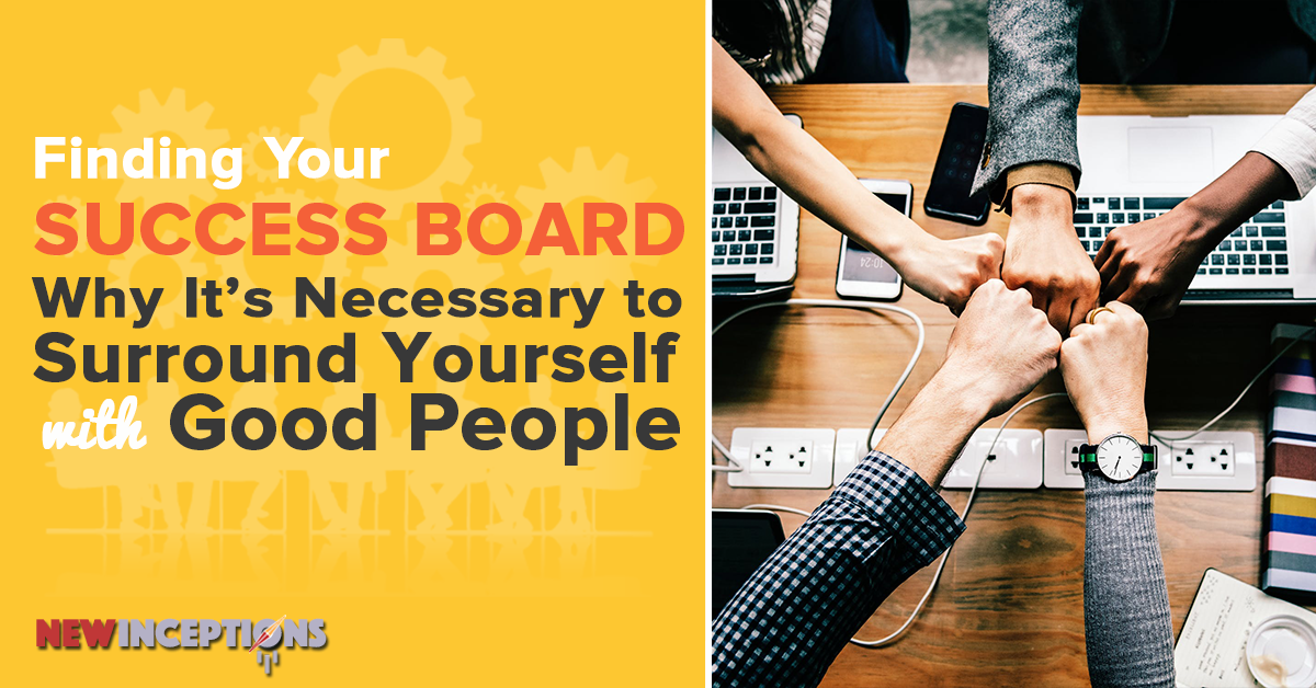 surround yourself with good people